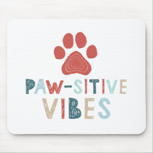 Good Vibes Positive Energy Paw-sitive Vibes Funny Muismat