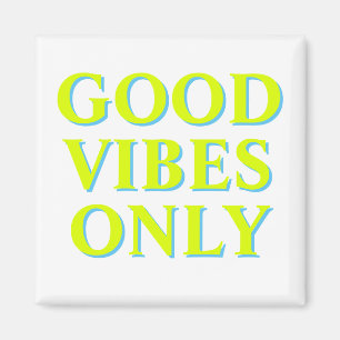 Good Vibes uniquement chartreuse vert blanc aimant