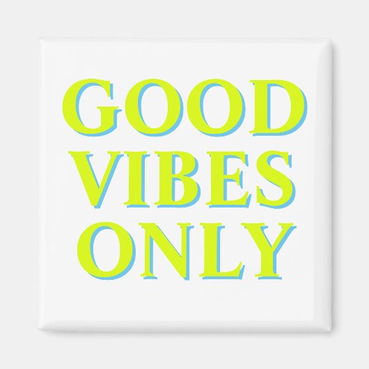 Good Vibes uniquement chartreuse vert blanc aimant (Devant)