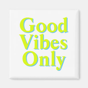 Good Vibes uniquement chartreuse vert blanc aimant
