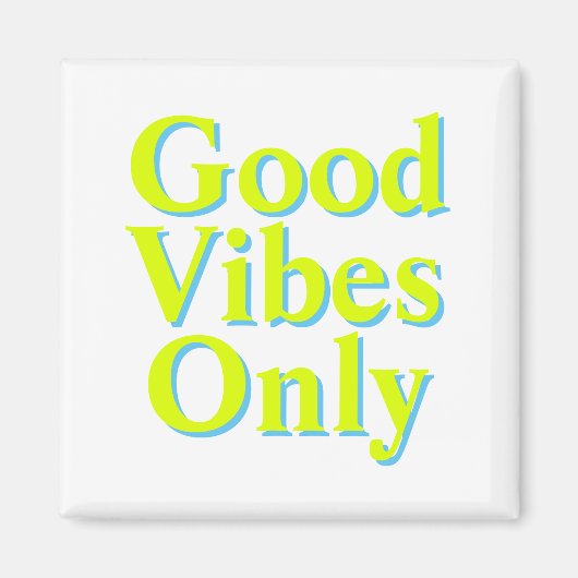 Good Vibes uniquement chartreuse vert blanc aimant (Devant)