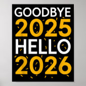 Goodbye 2025 Hello 2026 Tee New Year 2026 Poster (Voorkant)