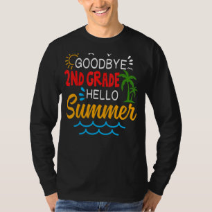 Goodbye 2nd Grade Hello Summer Second Grade Gradua T-shirt