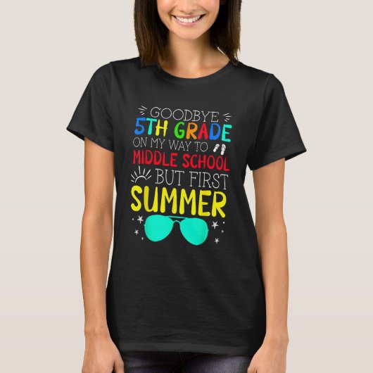 Goodbye 5th Grade Graduation To Middle School Firs T-shirt (Voorkant)