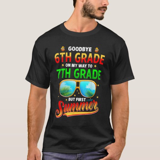 Goodbye 6th Grade Graduation To 7th Grade Hello Su T-shirt (Voorkant)
