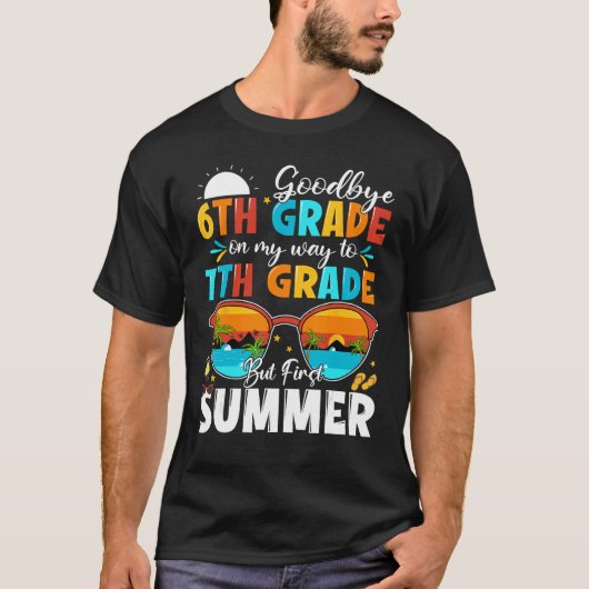 Goodbye 6th Grade Graduation To 7th Grade Hello Su T-shirt (Voorkant)