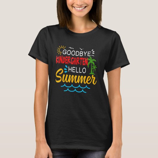 Goodbye Kindergarten Hallo Summer Afstuderen T-shirt (Voorkant)