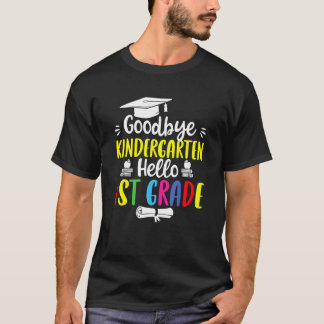 Goodbye Kindergarten Hello 1st Grade  Graduation T-shirt
