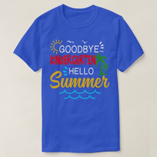 Goodbye Kindergarten Hello Summer Kindergarten Gra T-shirt (Design voorkant)