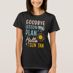 Goodbye Lesson Plan Hallo Sun Tan Instructor Prest T-shirt