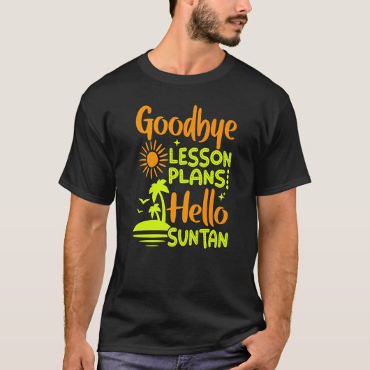 Goodbye Lesson Plan Hallo Sun Tan T-shirt (Voorkant)