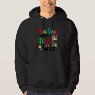 Goodbye Lesson Plan Hallo Suntan End School Yea Hoodie