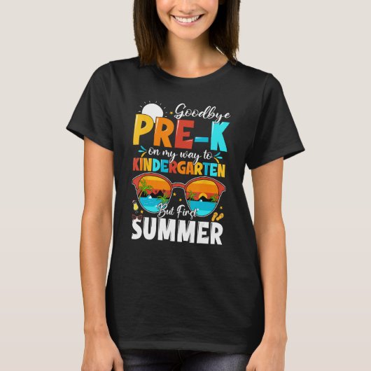 Goodbye Pre k Graduation To Kindergarten Hello Sum T-shirt (Voorkant)