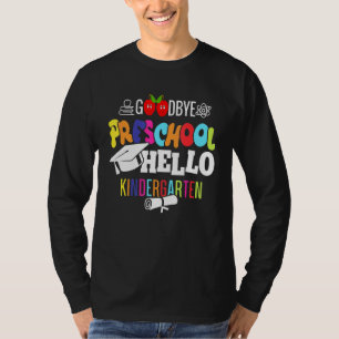 Goodbye Preschool Hello Kindergarten PreK Graduati T-shirt