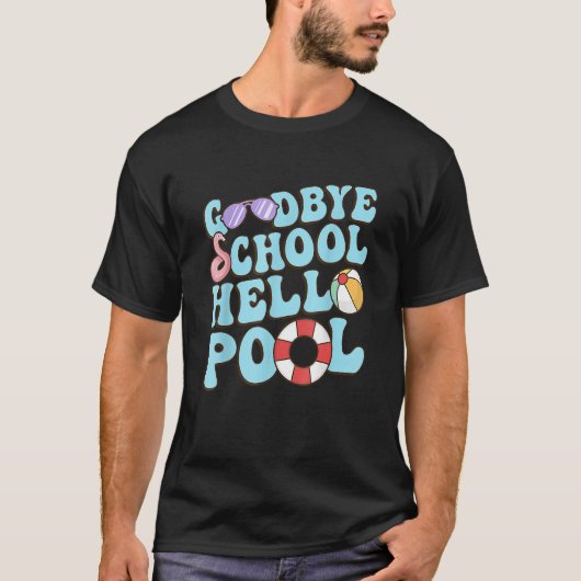 Goodbye School Hello Pool Summer Break Last Day of T-shirt (Voorkant)