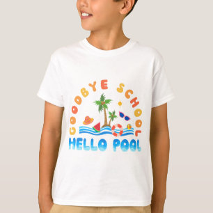 Goodbye School Hello Pool T-shirt