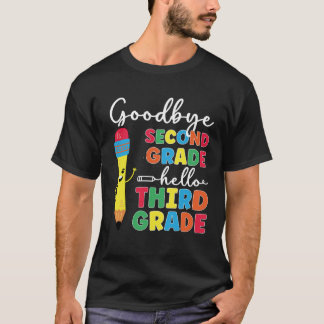 Goodbye Second Grade Happy Last Day Of 2nd Grade T-shirt