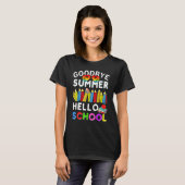 Goodbye Summer Hello School First Day of School Te T-shirt (Voorkant volledig)