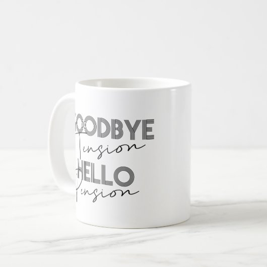 GOODBYE Tension HELLO Pension Café Mug (Devant gauche)