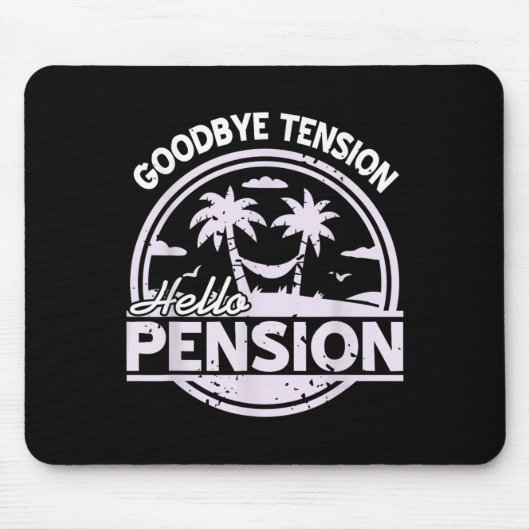 Goodbye Tension Hello Pension Relax Time Mood  Muismat (Voorkant)