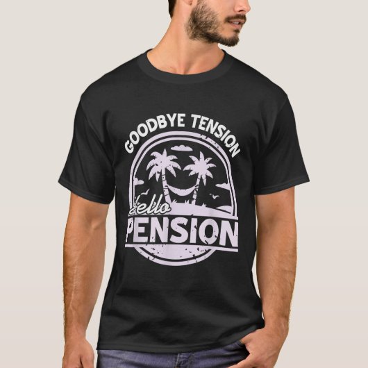 Goodbye Tension Hello Pension Relax Time Mood T-shirt (Voorkant)