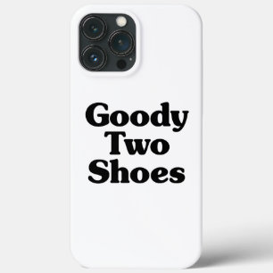 Goody Two Shoes iPhone 13 Pro Max Hoesje