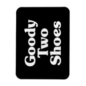 Goody Two Shoes Magneet (Verticaal)