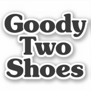 Goody Two Shoes Sticker