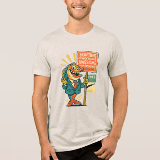 Goofy Fish Propaganda– “Hunting Is Awesome” Satire Tri-Blend Shirt