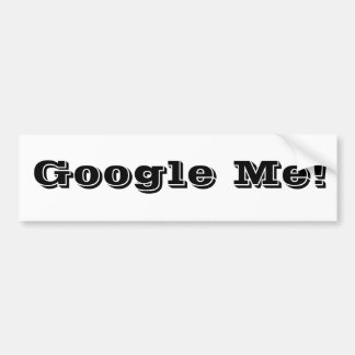 Google me! bumpersticker