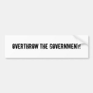 Gooi de regering omver! bumpersticker