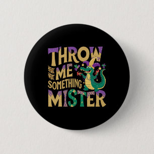 Gooi me iets Mister Funny Mardi Gras Parade Ronde Button 5,7 Cm