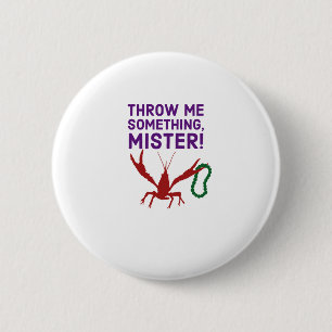 Gooi me iets voor meneer.  Cajun Mardi Gras Ronde Button 5,7 Cm