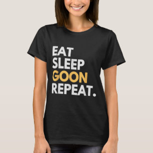 Gooner Grappige Gooning Meme Eten Slapen Goon Herh T-shirt