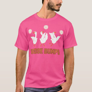 Goose Bumps Volleybal Funny Goose Volleybal T-shirt