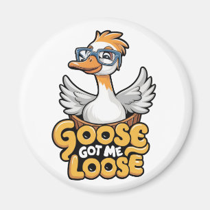 Goose Got Me Losse T-shirt – Funny Goose with Glas Magneet