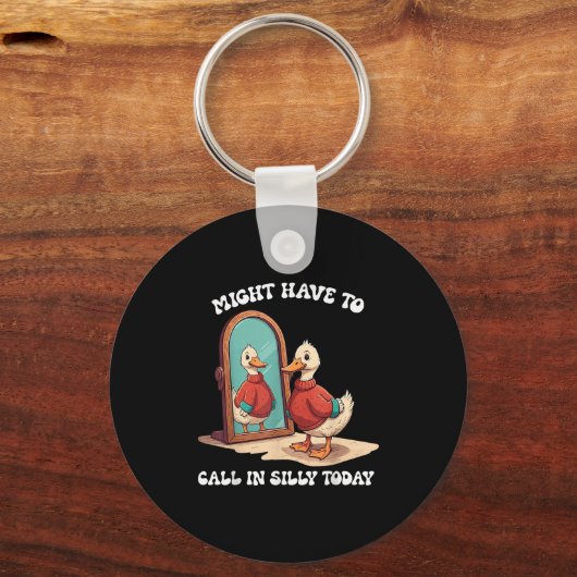 Goose Might Have To Call In Silly Today Sleutelhanger (Voorkant)