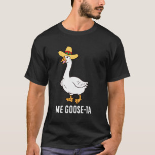 Goose Ta Mexican Funny Spain Goose Pun T-shirt