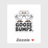 Goosebumps Funny Goose Fist Bump Vinyl Sticker (Vel)