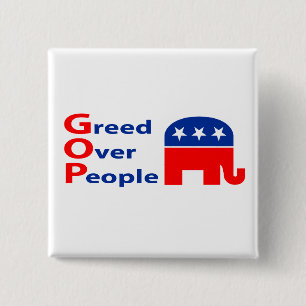 GOP - Hebzucht over Mensen Vierkante Button 5,1 Cm