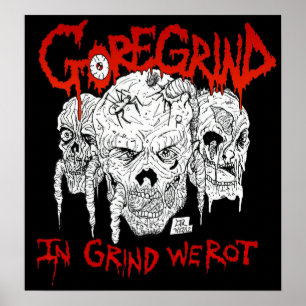 Goregrind - in Grind roepen we Poster
