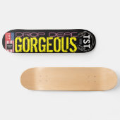 GORGEOUS SKATEBOARD À MORT (Horz)