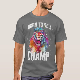 Gorilla Geboren als een kampioen gym Motivation Wo T-shirt