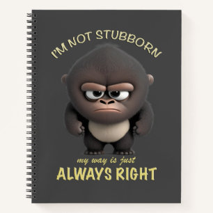 Gorilla Ik ben niet koppig Mijn manier is altijd g Notitieboek