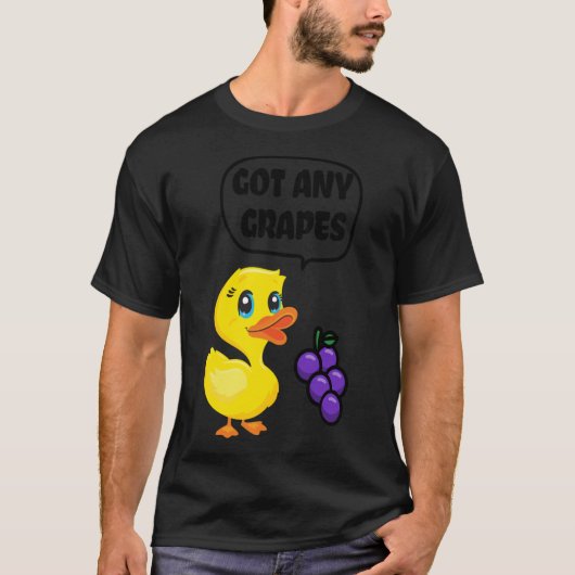 Got any Grapes - Duck Song Lover Classic T-Shirt (Devant)