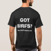 GOT BIRFS? T-SHIRT (Achterkant)