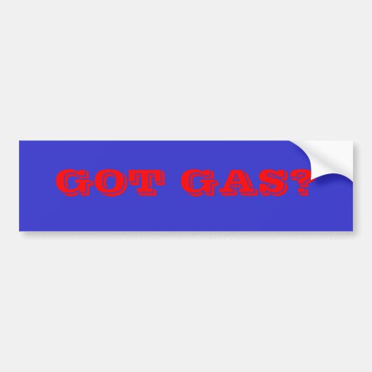 GOT GAS? BUMPERSTICKER (Voorkant)