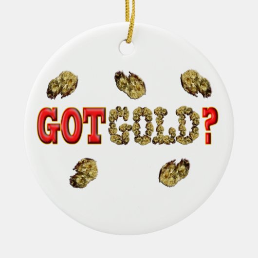 GOT GOLD? KERAMISCH ORNAMENT (Voorkant)