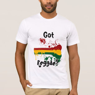 GOT REGGAE? T T-SHIRT