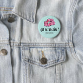 Got Scrunchies Button (In situ)